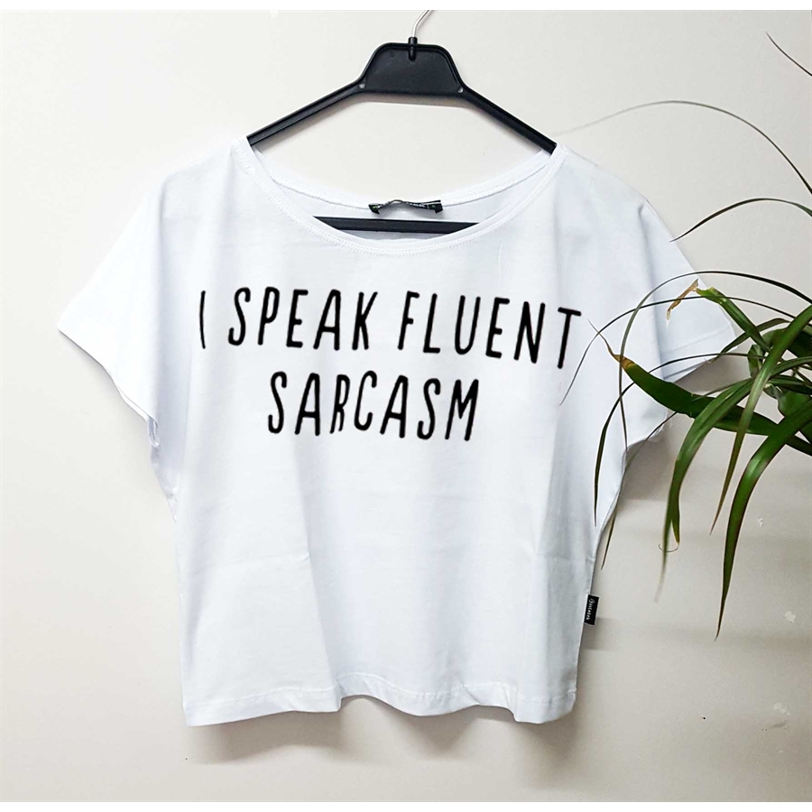 I Speak Fluent Sarcasm Yarım Kadın T-Shirt